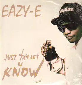 Eazy-E - Just Tah Let U Know