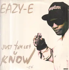 Eazy-E - Just Tah Let You Know
