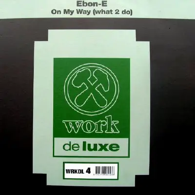 Ebon-E - On My Way (What 2 Do)