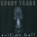 CD - Ebony Tears - Evil As Hell