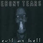 CD - Ebony Tears - Evil As Hell