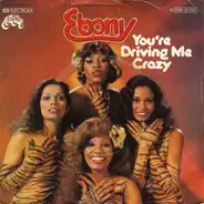 Ebony - You're Driving Me Crazy