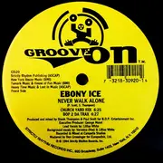 12inch Vinyl Single - Ebony Ice - Never Walk Alone