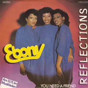 Ebony - Reflections / You need a friend