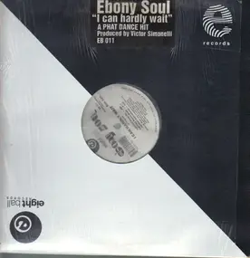 Ebony Soul - I Can Hardly Wait