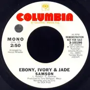 Ebony, Ivory & Jade - Samson