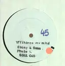 12'' - Ebony, Phoebe One - If I Change My Mind