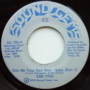 Ebb Tide - Give Me Your Best Shot - Baby