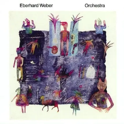 Eberhard Weber - Orchestra