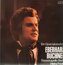 LP - Eberhard Büchner - Ein Opernabend,, Staatskapelle Berlin, Fricke