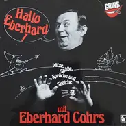 Eberhard Cohrs - Hallo Eberhard! - Witze, Späße, Sprüche Und Sketche Mit Eberhard Cohrs (Kleinster Komiker Von Welt)