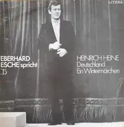Eberhard Esche Spricht Heinrich Heine - Deutschland. Ein Wintermärchen