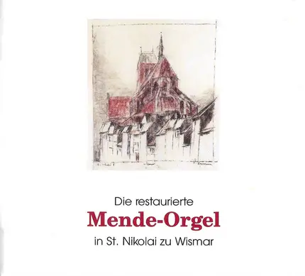 Krebs / Hanff / Bach a.o. - Die Restaurierte Mende-Orgel In St. Nikolai Zu Wismar