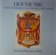Touchemoulin / Riepel / Pokorny - Hofmusik Beim Fürsten Von Thurn Und Taxis