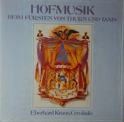 Touchemoulin / Riepel / Pokorny - Hofmusik Beim Fürsten Von Thurn Und Taxis