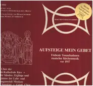 Eberhard Maria Zumbroich - Aufsteige Mein Gebet: Früheste Tonaufnahmen russischer Kirchenmusik vor 1917