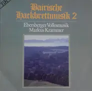 Ebersberger Volksmusik , Markus Krammer - Bairische Hackbrettmusik 2