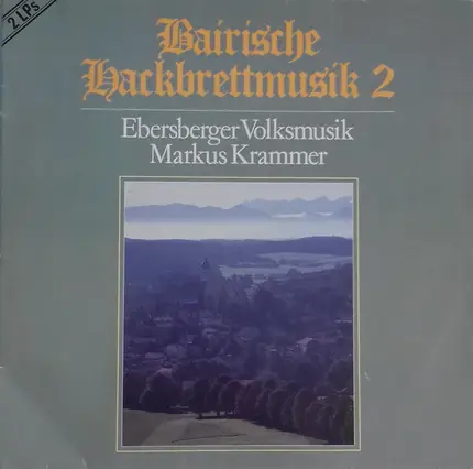 Ebersberger Volksmusik , Markus Krammer - Bairische Hackbrettmusik 2