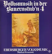 Ebersberger Volksmusik , Markus Krammer - Volksmusik In Der Bauernstub'n 4