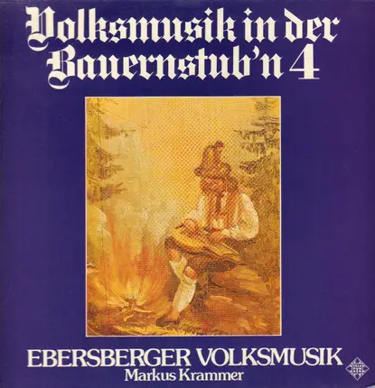 Ebersberger Volksmusik, Markus Krammer - Volksmusik In Der Bauernstub'n 4