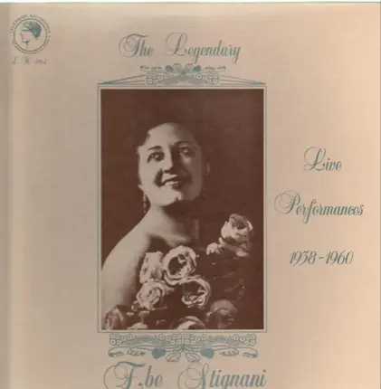Ebe Stignani - The Legendary Ebe Stignani - Live Performances 1938-1960
