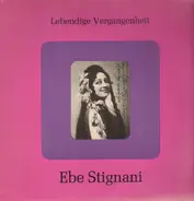 Ebe Stignani - Lebendige Vergangenheit