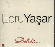 Ebru Yasar - Delidir
