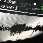 12'' - Egma - Let The Bass Kick