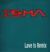 Egma - Love Is Remix