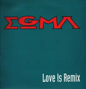 Egma - Love Is Remix