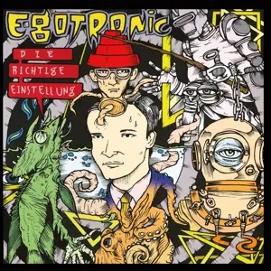Egotronic - Die Richtige.. -Reissue-