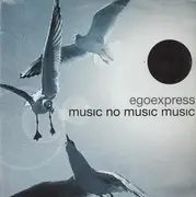 12'' - Egoexpress - Music No Music Music