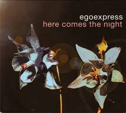 Egoexpress - Here Comes The Night