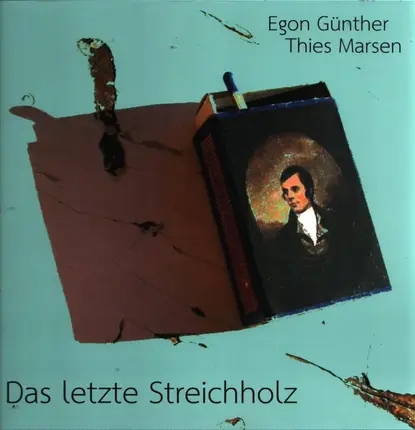 Egon Günther Thies Marsen - Das letzte Streichholz