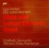 LP - Egon Parolari , Alice Jucker-Baumann , Christoph Schaffrath , Giuseppe Sammartini , Georg Philipp T - Oboe Und Konzertierende Orgel