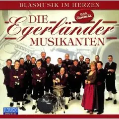 Egerländer Musikanten - Blasmusik im Herzen