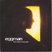 Eggman - Not Bad Enough