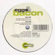 Eggs & Bacon - Moonlight Shining