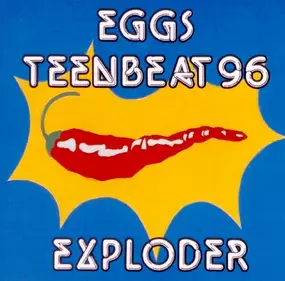 Eggs - Eggs Teenbeat 96 Exploder