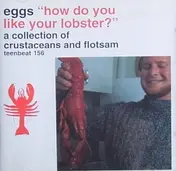 Eggs - How Do You Like Your Lobster?