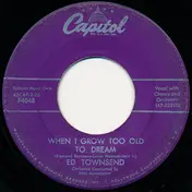 Ed Townsend - When I Grow Too Old To Dream