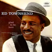 Ed Townsend - Glad to Be Here