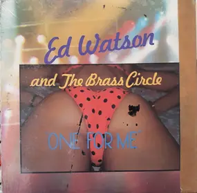 Ed Watson And The Brass Circle - One For Me