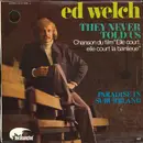 7inch Vinyl Single - Ed Welch - They Never Told Us / Paradise In Suburb Land