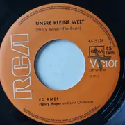 7inch Vinyl Single - Ed Ames - Ohne Dich / Unsre Kleine Welt