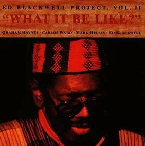 Ed Blackwell - Ed Blackwell Project Vol.2: What It Be Like?
