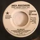 7inch Vinyl Single - Ed Bruce - Ever, Never Lovin' You