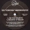 12inch Vinyl Single - Ed 'Chunk' Rodriguez - Do You Believe