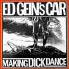 LP - Ed Gein's Car - Making Dick Dance