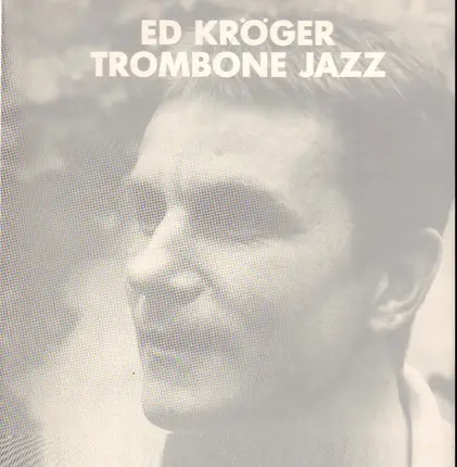 Ed Kröger - Trombone Jazz